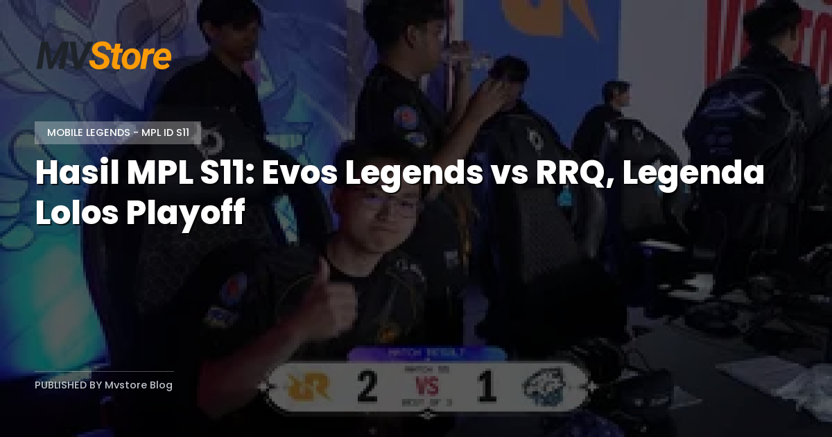 Hasil MPL S11: Evos Legends vs RRQ, Legenda Lolos Playoff