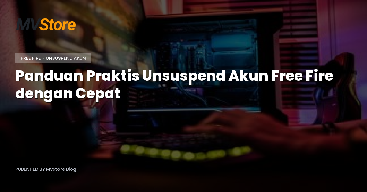 Panduan Praktis Unsuspend Akun Free Fire dengan Cepat