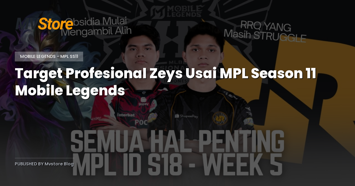 Target Profesional Zeys Usai MPL Season 11 Mobile Legends