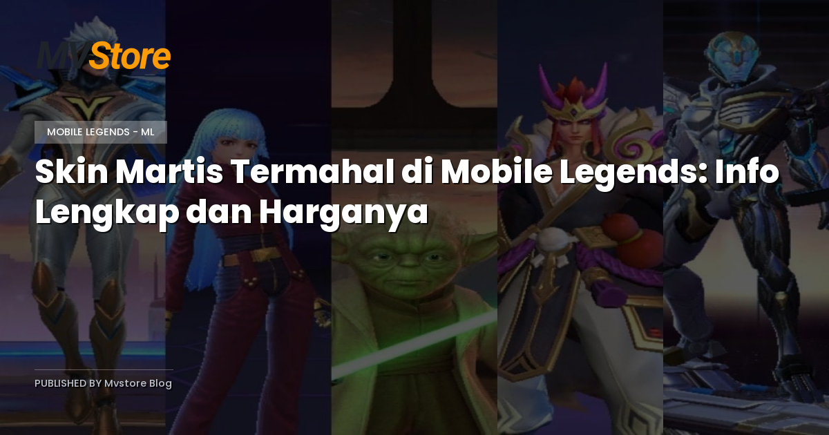 Skin Martis Termahal di Mobile Legends: Info Lengkap dan Harganya