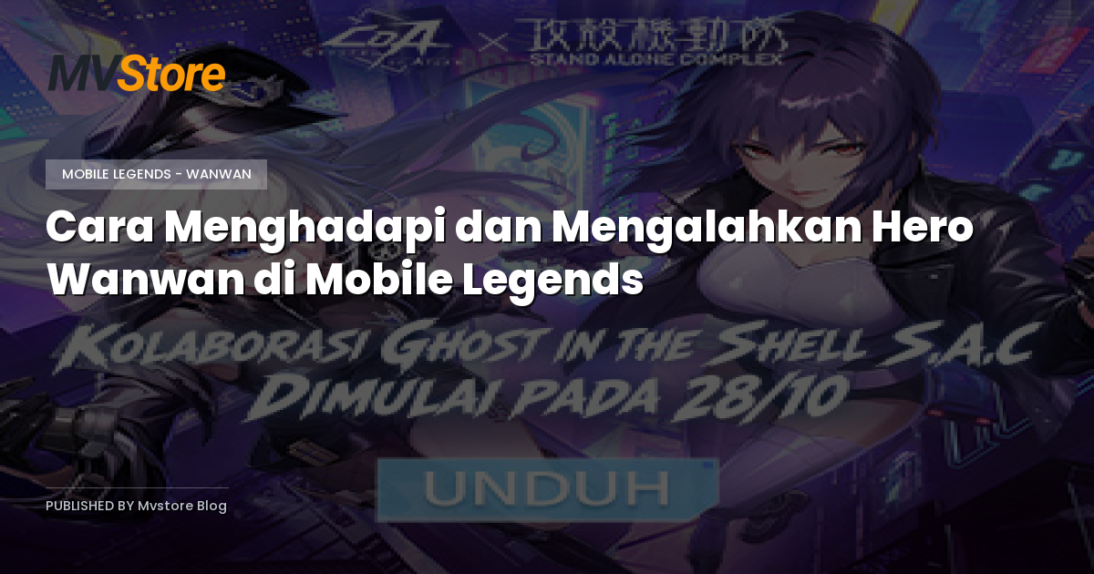 Cara Menghadapi dan Mengalahkan Hero Wanwan di Mobile Legends