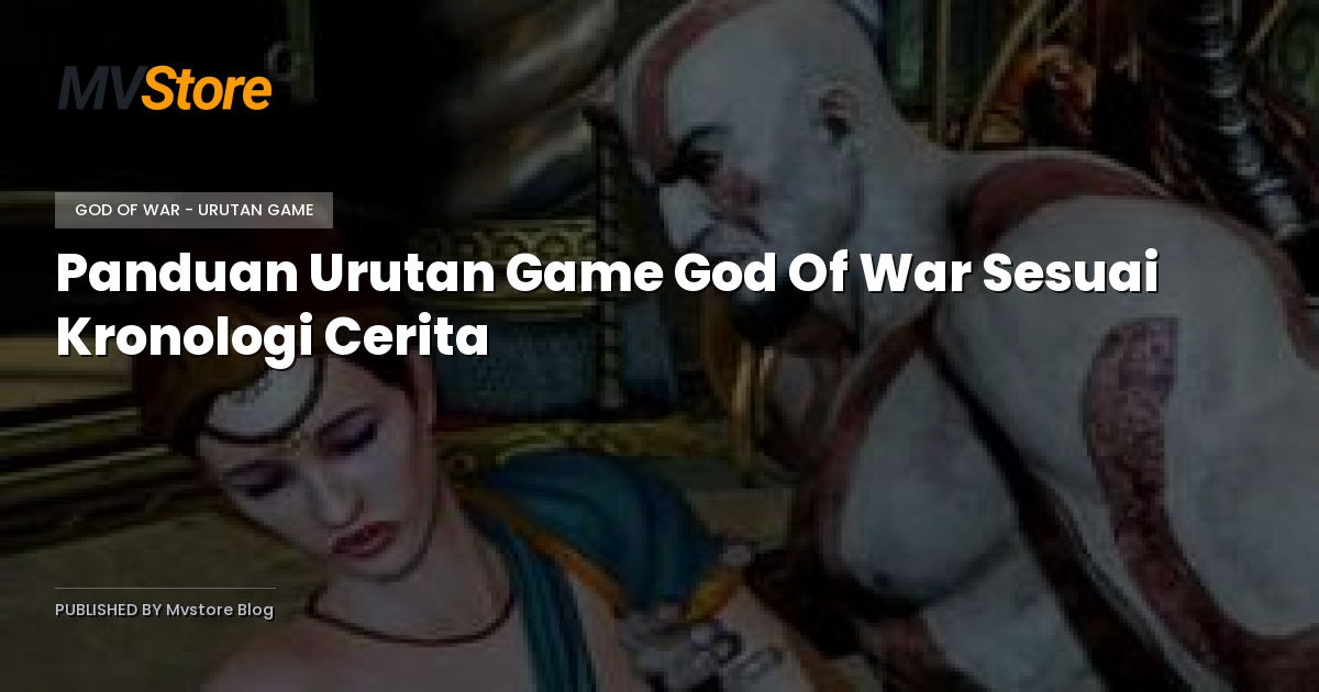 Panduan Urutan Game God Of War Sesuai Kronologi Cerita