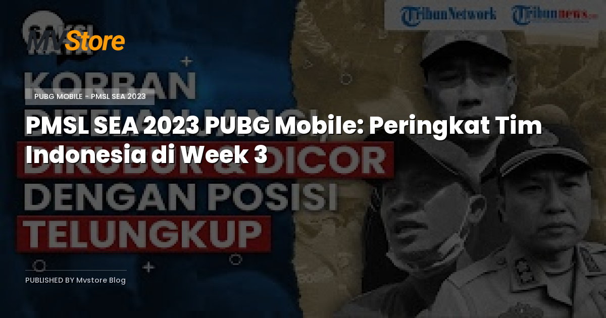 PMSL SEA 2023 PUBG Mobile: Peringkat Tim Indonesia di Week 3