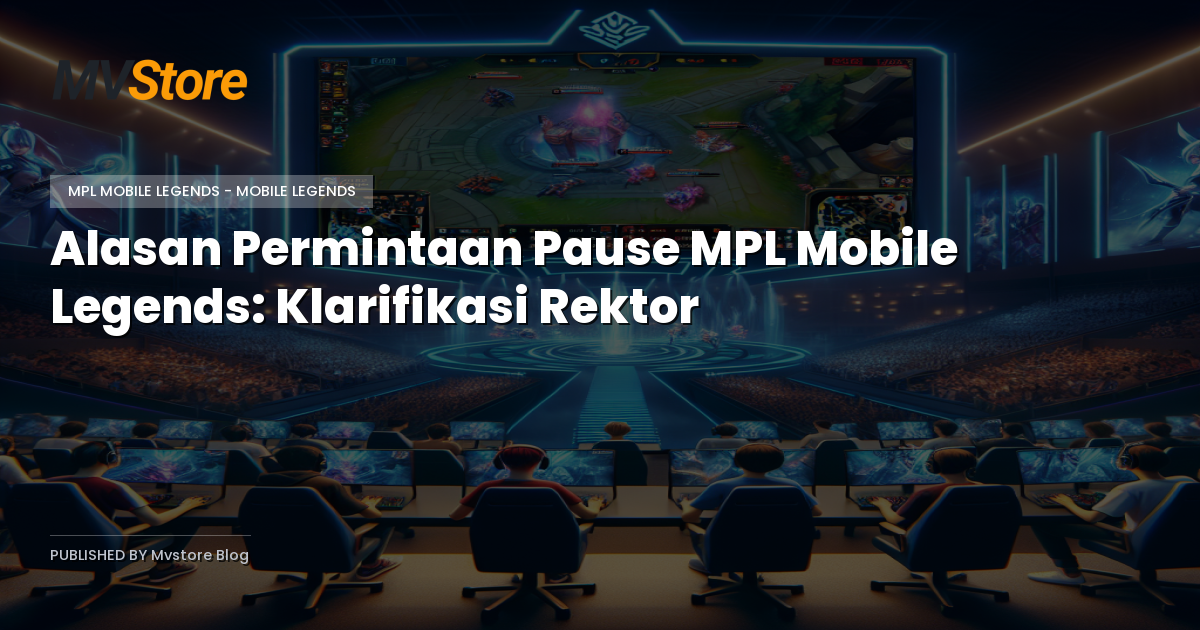 Alasan Permintaan Pause MPL Mobile Legends: Klarifikasi Rektor