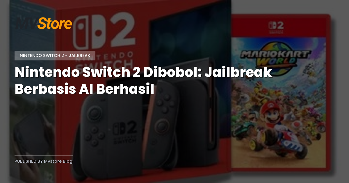Nintendo Switch 2 Dibobol: Jailbreak Berbasis AI Berhasil