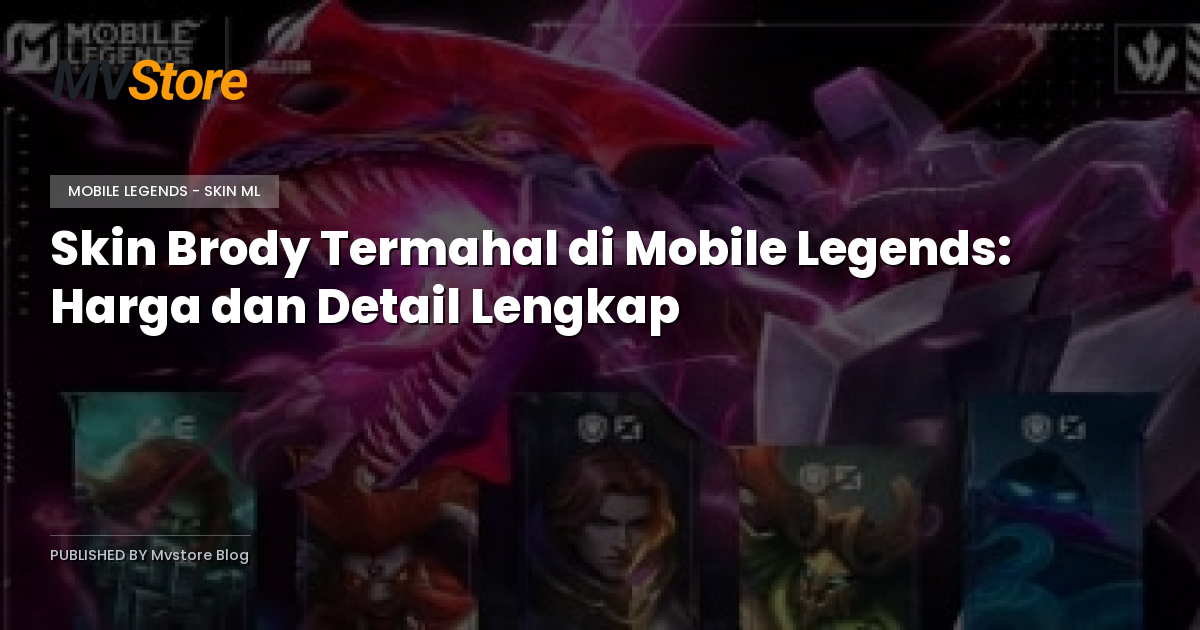 Skin Brody Termahal di Mobile Legends: Harga dan Detail Lengkap