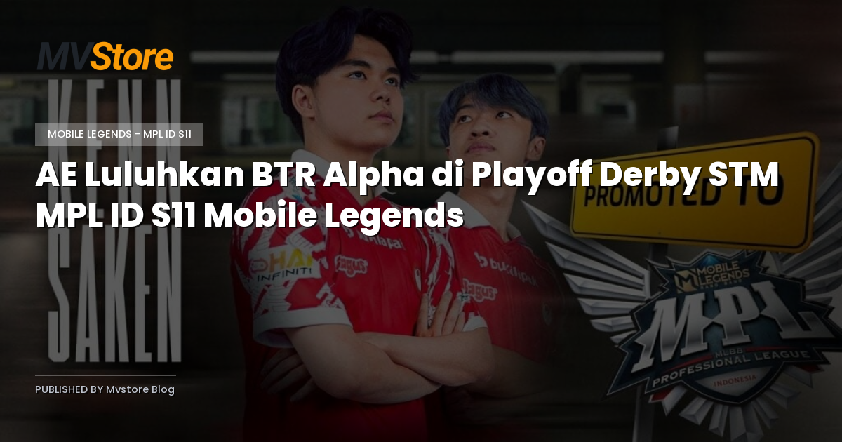 AE Luluhkan BTR Alpha di Playoff Derby STM MPL ID S11 Mobile Legends