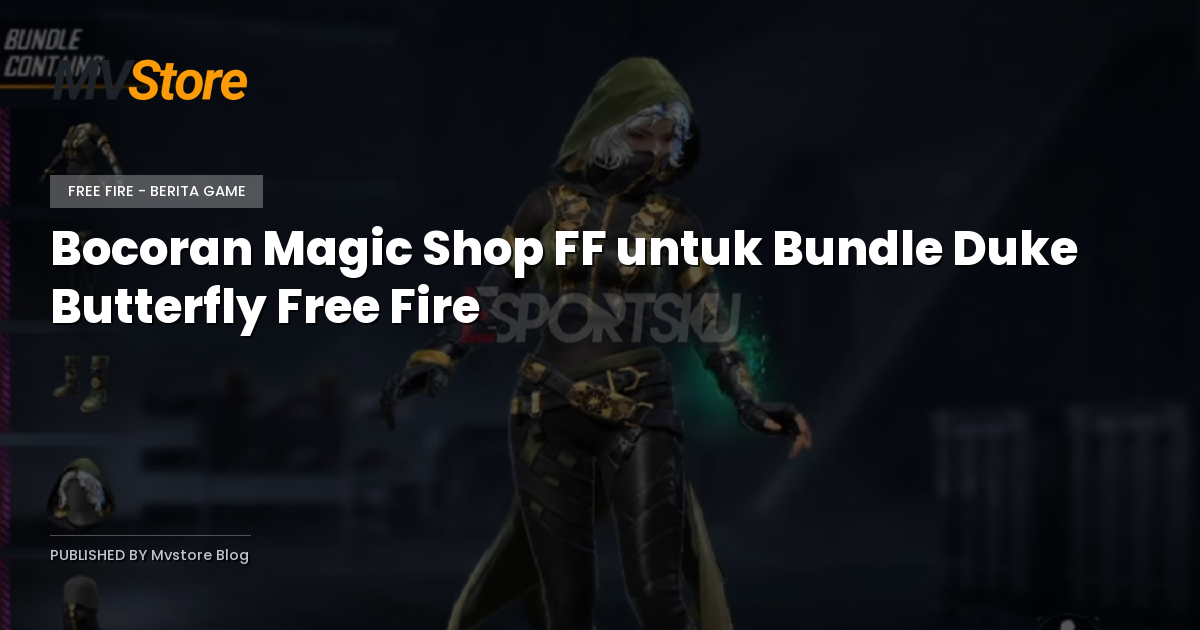 Bocoran Magic Shop FF untuk Bundle Duke Butterfly Free Fire