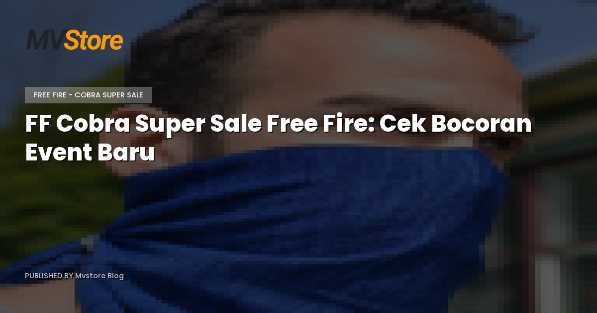 FF Cobra Super Sale Free Fire: Cek Bocoran Event Baru