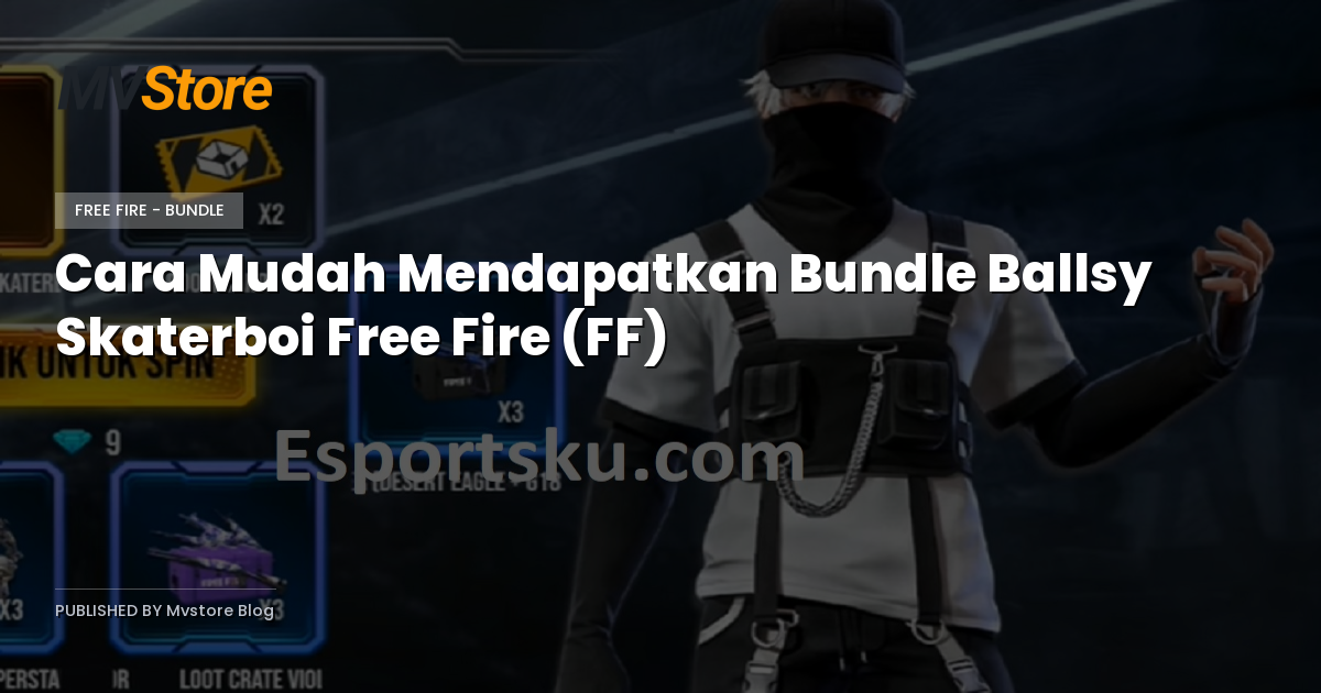 Cara Mudah Mendapatkan Bundle Ballsy Skaterboi Free Fire (FF)