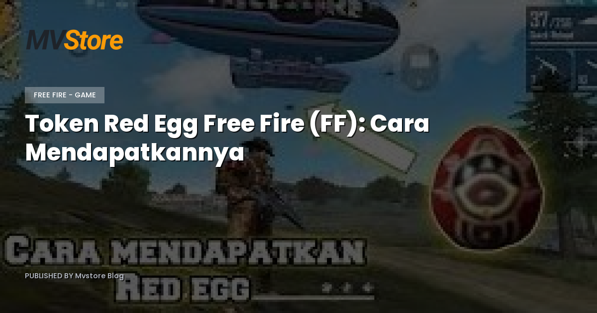 Token Red Egg Free Fire (FF): Cara Mendapatkannya