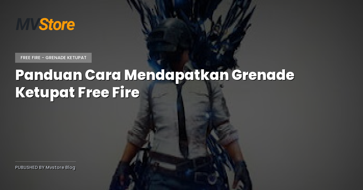 Panduan Cara Mendapatkan Grenade Ketupat Free Fire