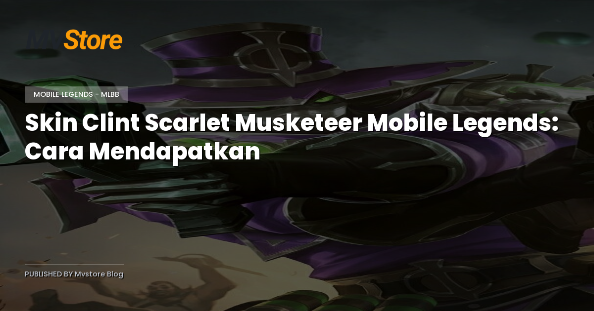 Skin Clint Scarlet Musketeer Mobile Legends: Cara Mendapatkan