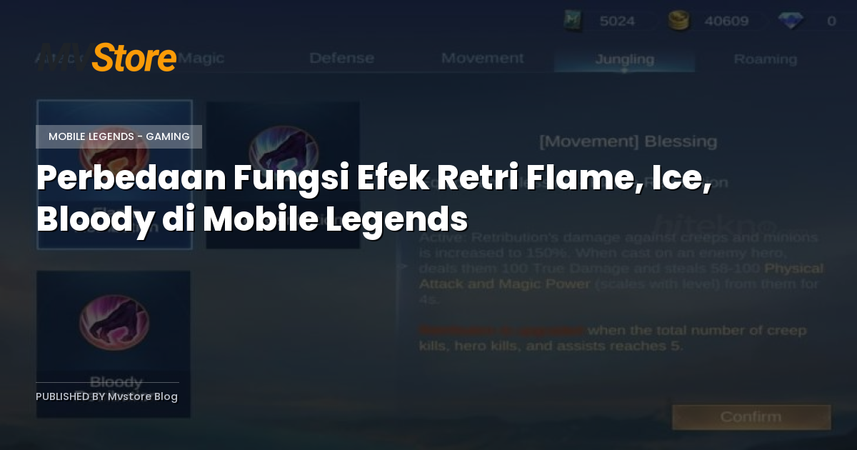 Perbedaan Fungsi Efek Retri Flame, Ice, Bloody di Mobile Legends