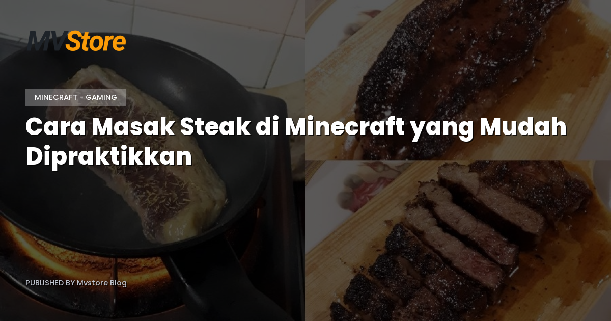 Cara Masak Steak di Minecraft yang Mudah Dipraktikkan