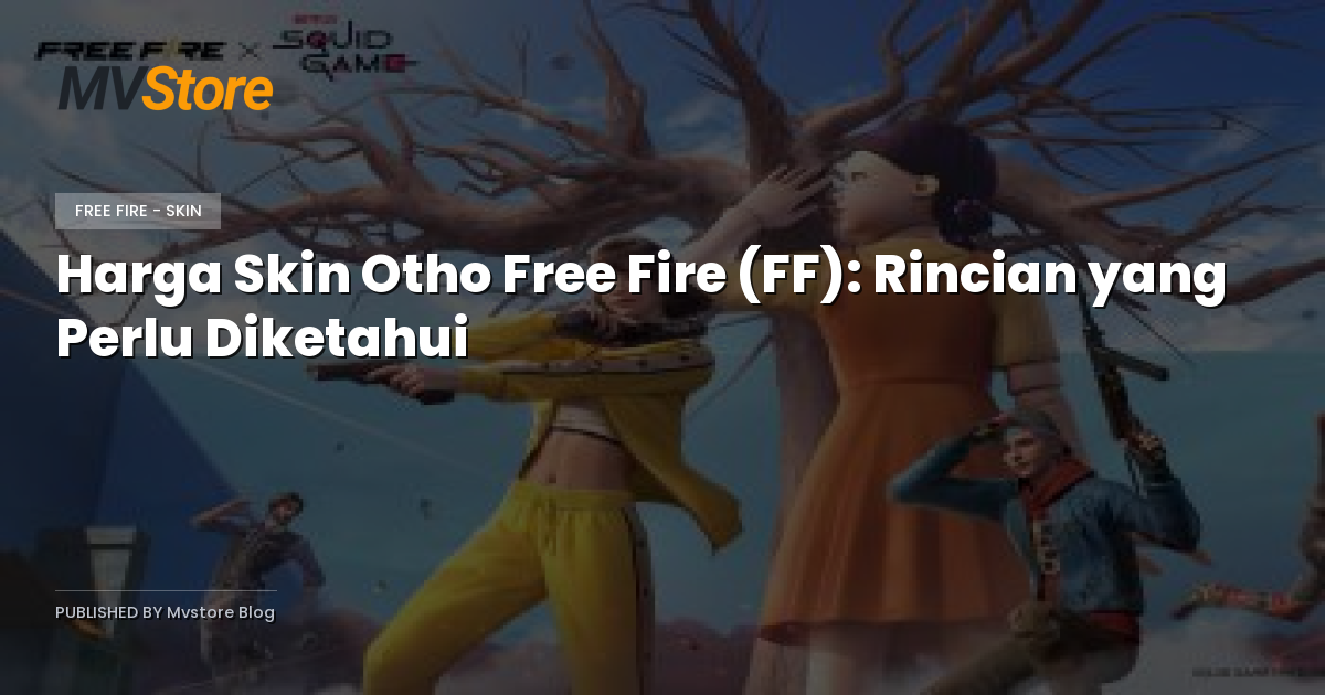 Harga Skin Otho Free Fire (FF): Rincian yang Perlu Diketahui