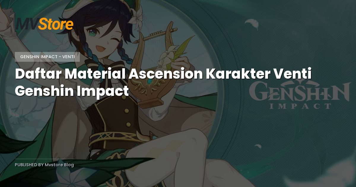 Daftar Material Ascension Karakter Venti Genshin Impact