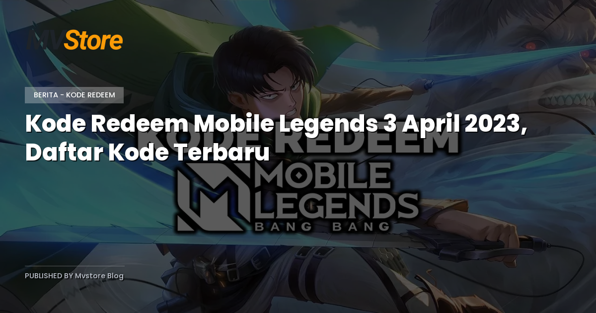 Kode Redeem Mobile Legends 3 April 2023, Daftar Kode Terbaru