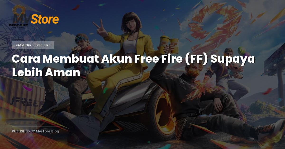 Cara Membuat Akun Free Fire (FF) Supaya Lebih Aman