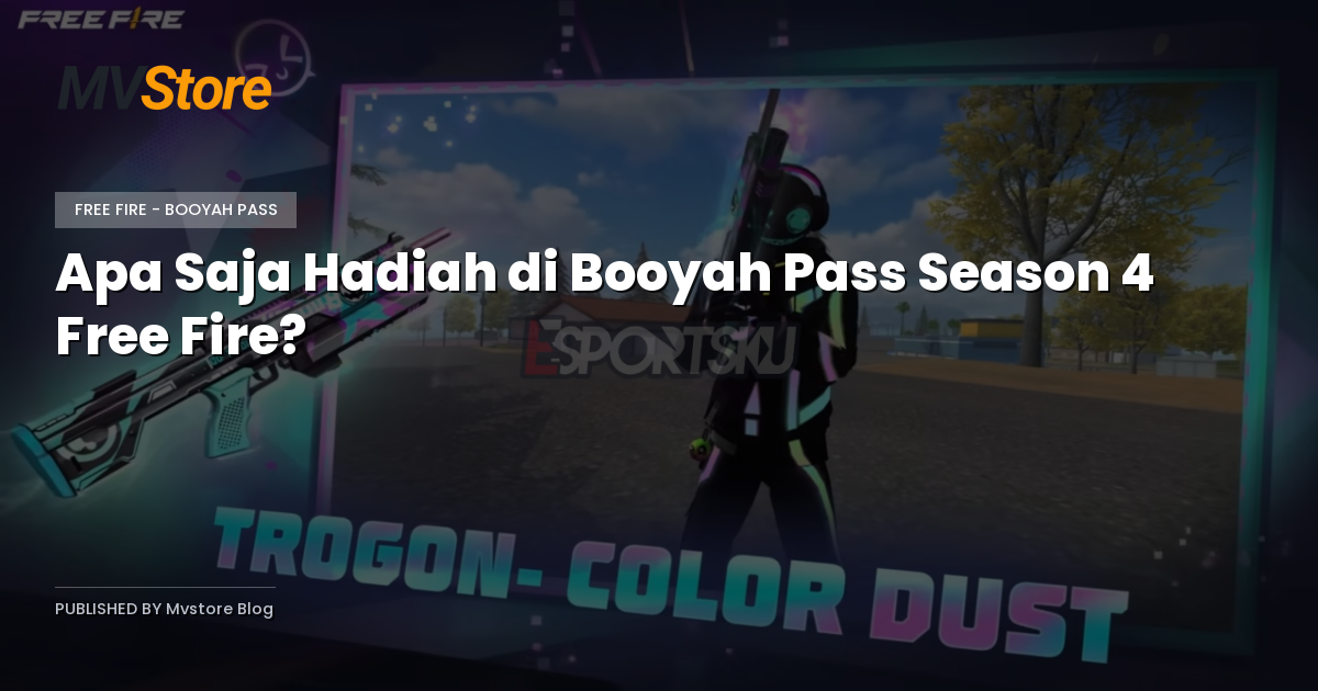 Apa Saja Hadiah di Booyah Pass Season 4 Free Fire?