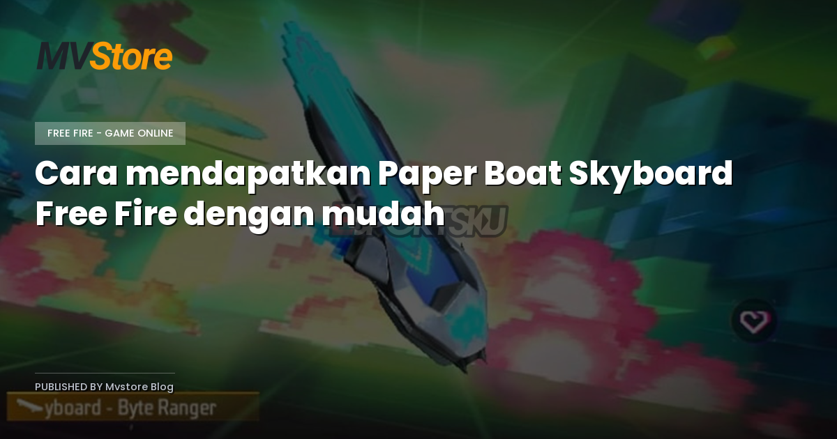 Cara mendapatkan Paper Boat Skyboard Free Fire dengan mudah