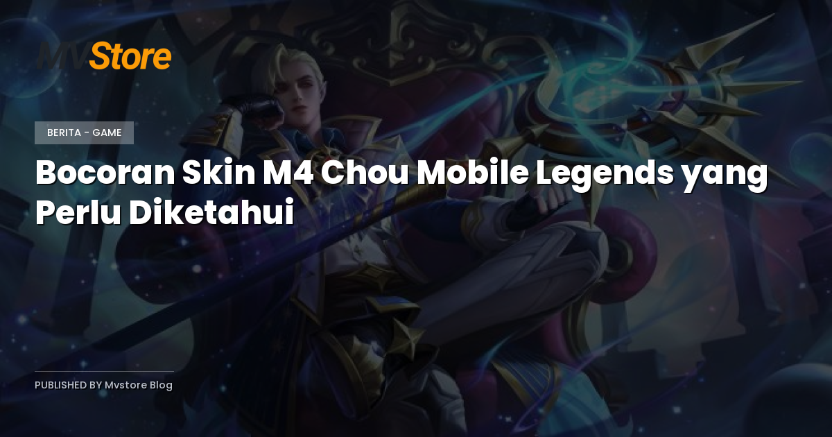Bocoran Skin M4 Chou Mobile Legends yang Perlu Diketahui