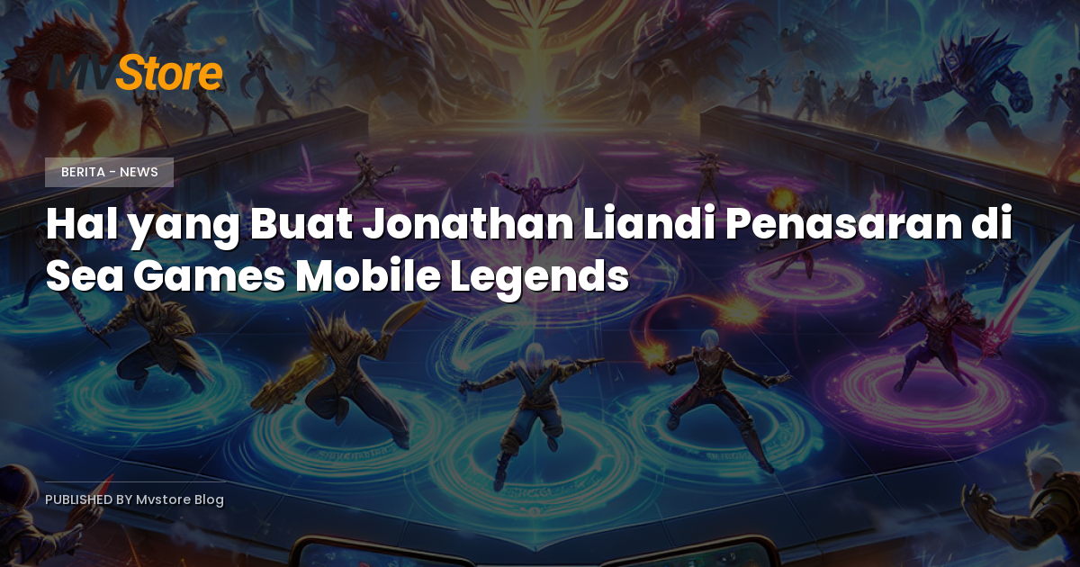 Hal yang Buat Jonathan Liandi Penasaran di Sea Games Mobile Legends