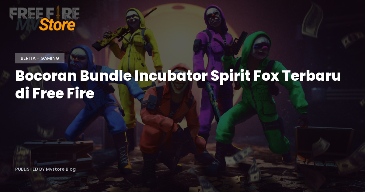 Bocoran Bundle Incubator Spirit Fox Terbaru di Free Fire