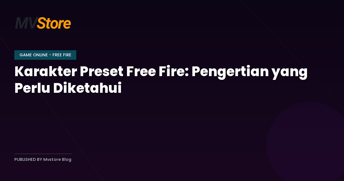 Karakter Preset Free Fire: Pengertian yang Perlu Diketahui
