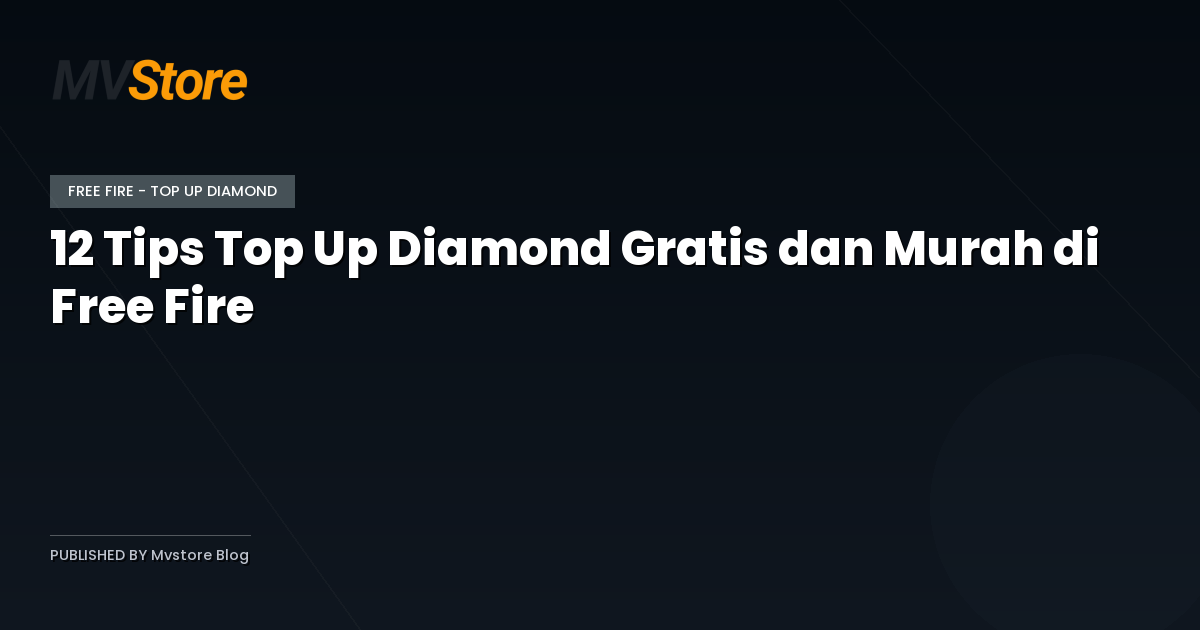 12 Tips Top Up Diamond Gratis dan Murah di Free Fire